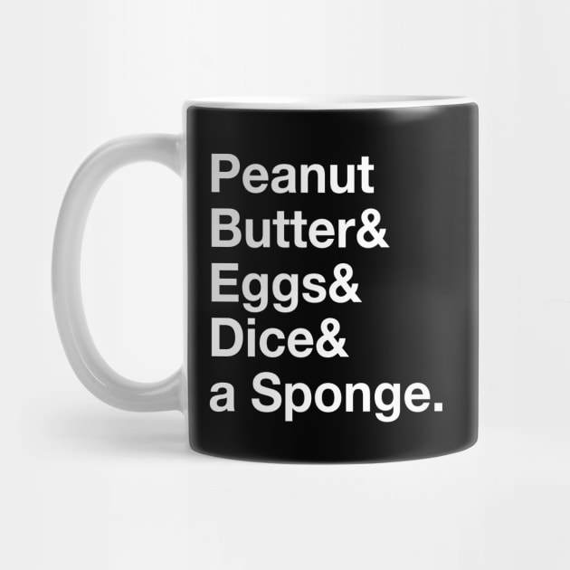 Peanut Butter & Eggs & Dice & a Sponge by BuzzBenson